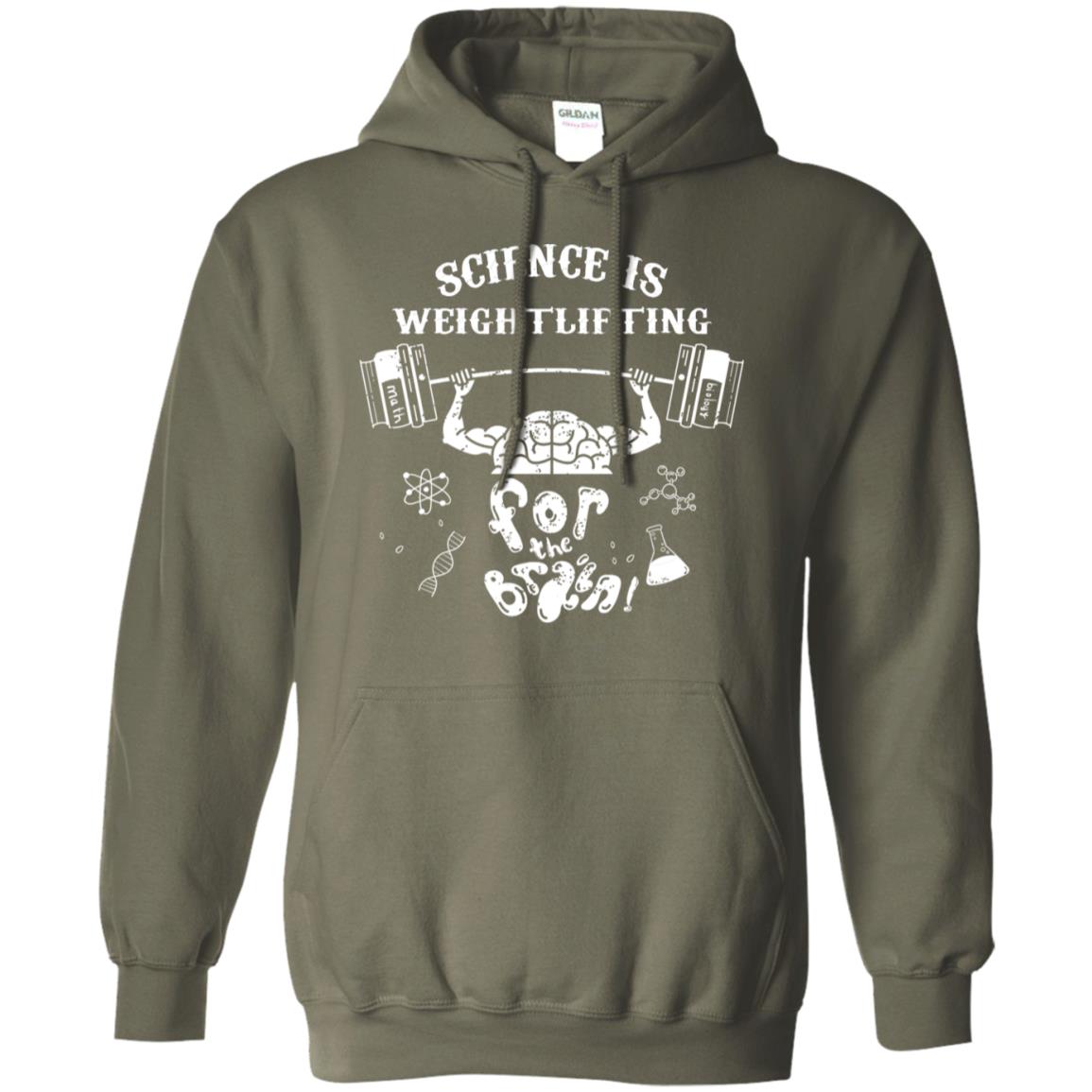 Science Is Weightlifting For The Brain Shirt Military Green