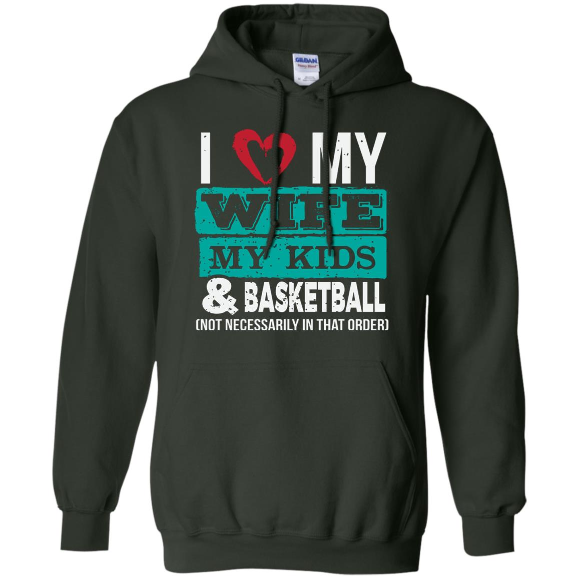 Basketball Daddy Tshirt I Love My Wife My Kids Forest Green