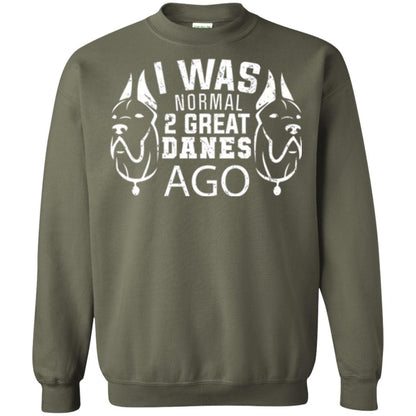 Dog Lover T-shirt I Was Normal 2 Great Danes Ago Military Green