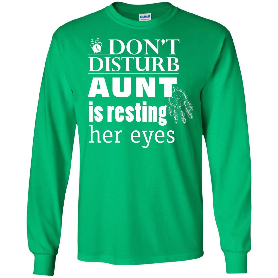 Don't Disturb Aunt Is Resting Her Eyes Funny Auntie Shirt Irish Green