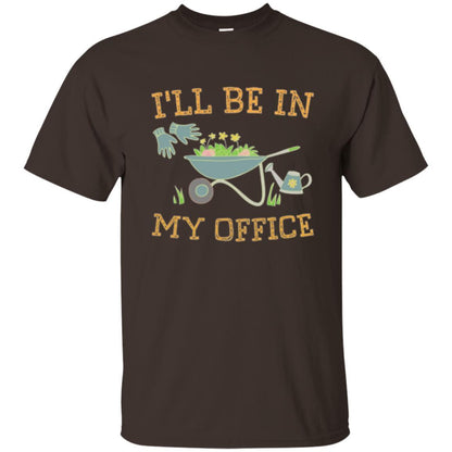 Gardener T-shirt I'll Be In My Office Dark Chocolate