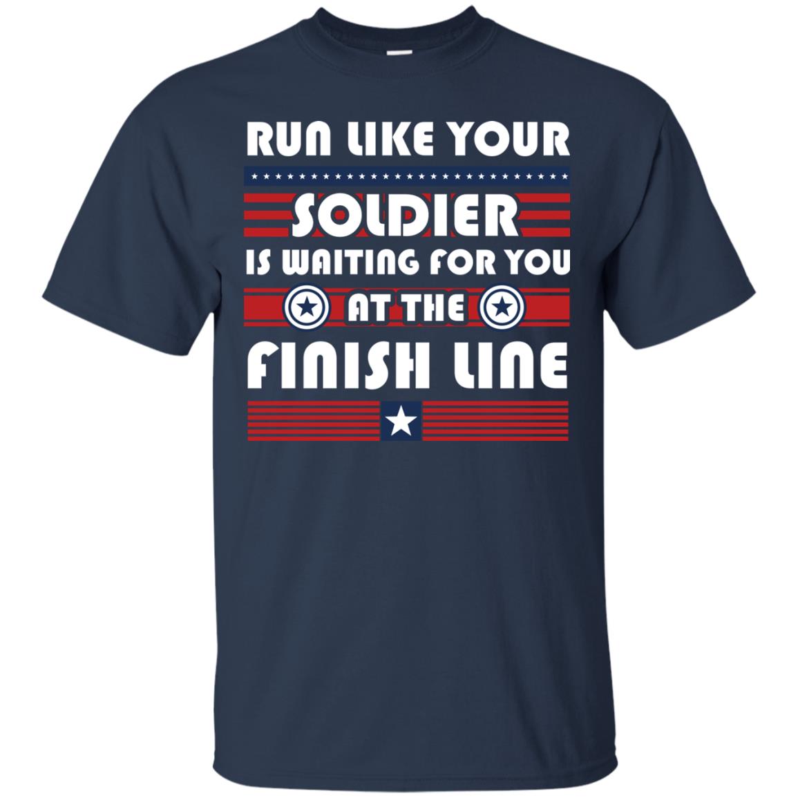 Soldier T-shirt Run Like Your Soldier Is Waiting For You At The Finish Line Navy