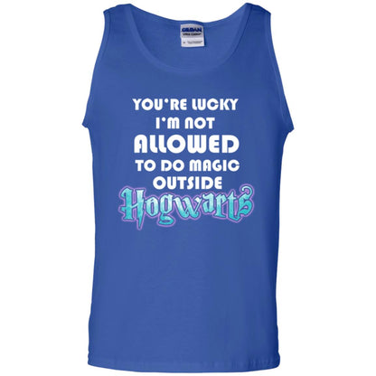 You're Lucky Im Not Allowed To Do Magic Outside Hogwarts Harry Potter Fan T-shirtG220 Gildan 100% Cotton Tank Top