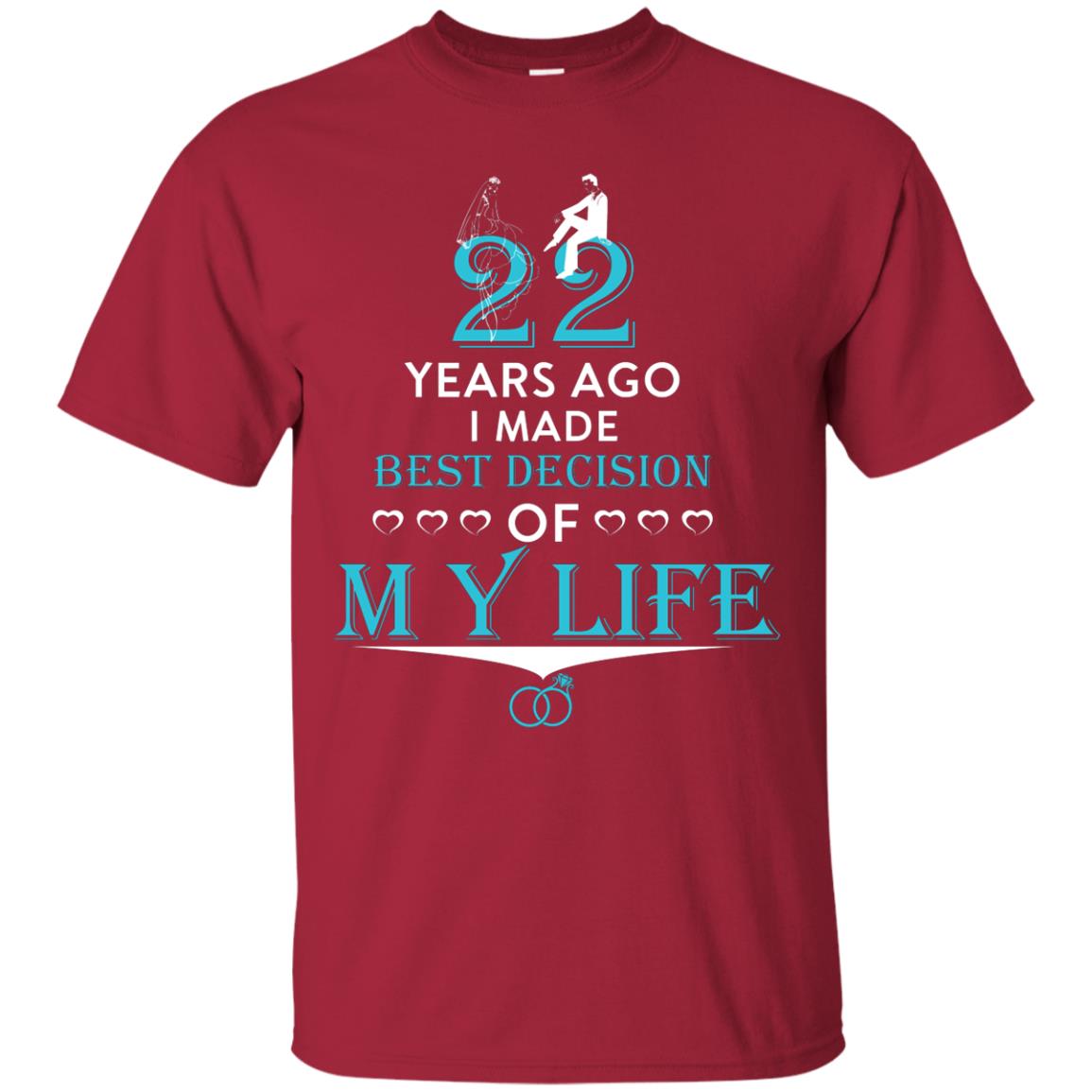 Marriage T-shirt 22 Years Ago I Made Best Decision Of My Life Cardinal