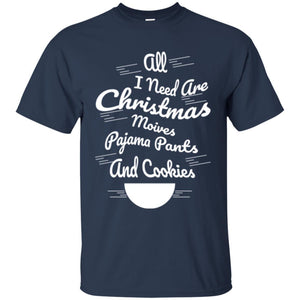 Christmas T-shirt All I Need Are Christmas Movies Pajama Pants