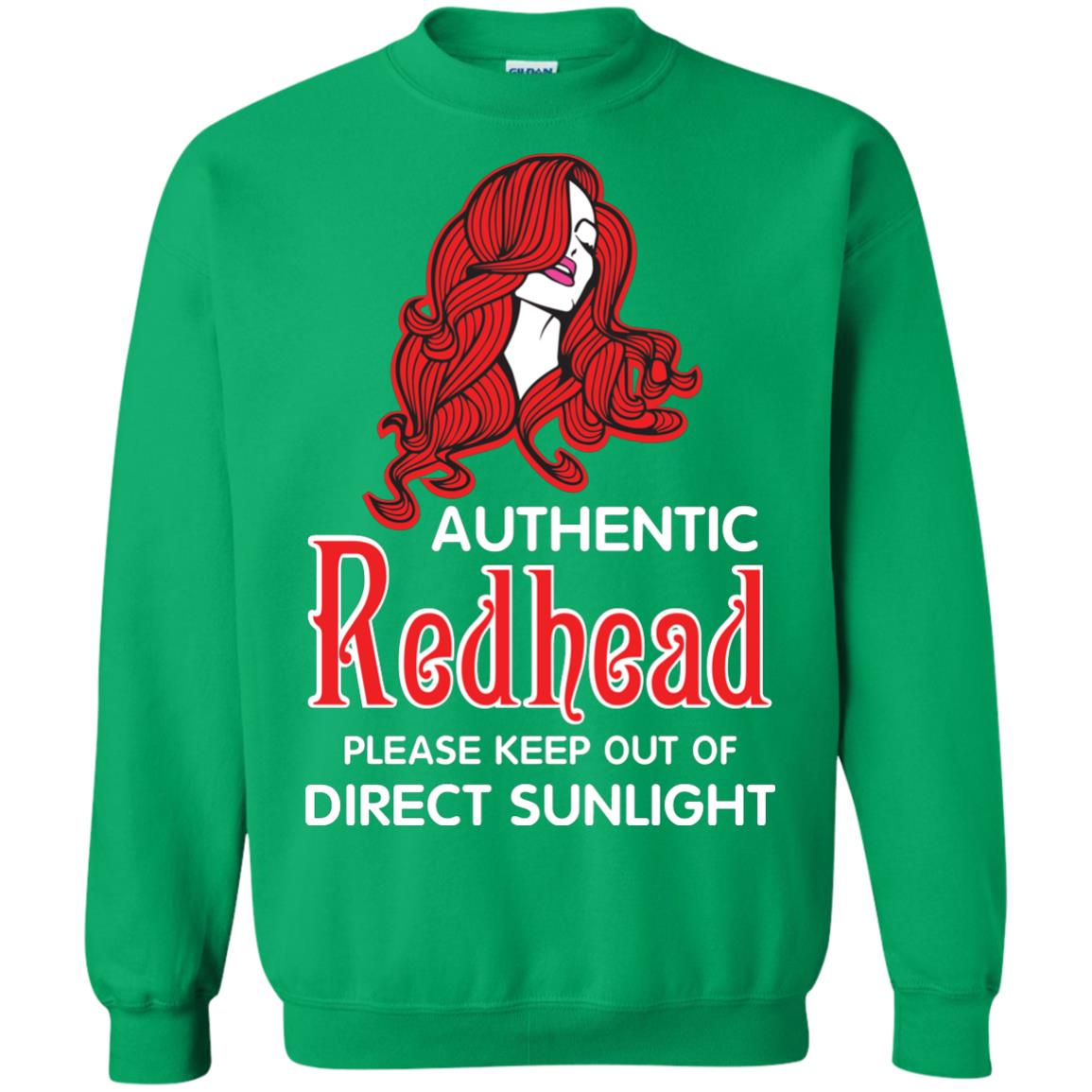 Authentic Redhead Please Keep Out Of Direct Sunlight Cool Redhead Gift Shirt For Girls Irish Green