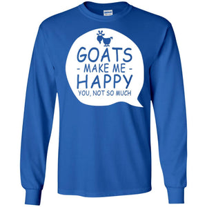 Goat Lover T-shirt Goat Make Me Happy You Not So Much