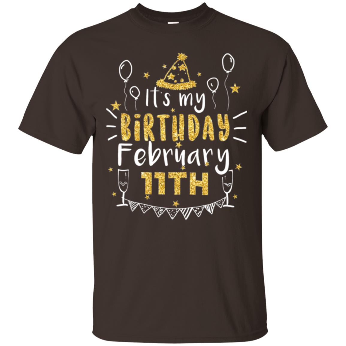 Birthday February 11th Party T-shirt It_s My Birthday Dark Chocolate