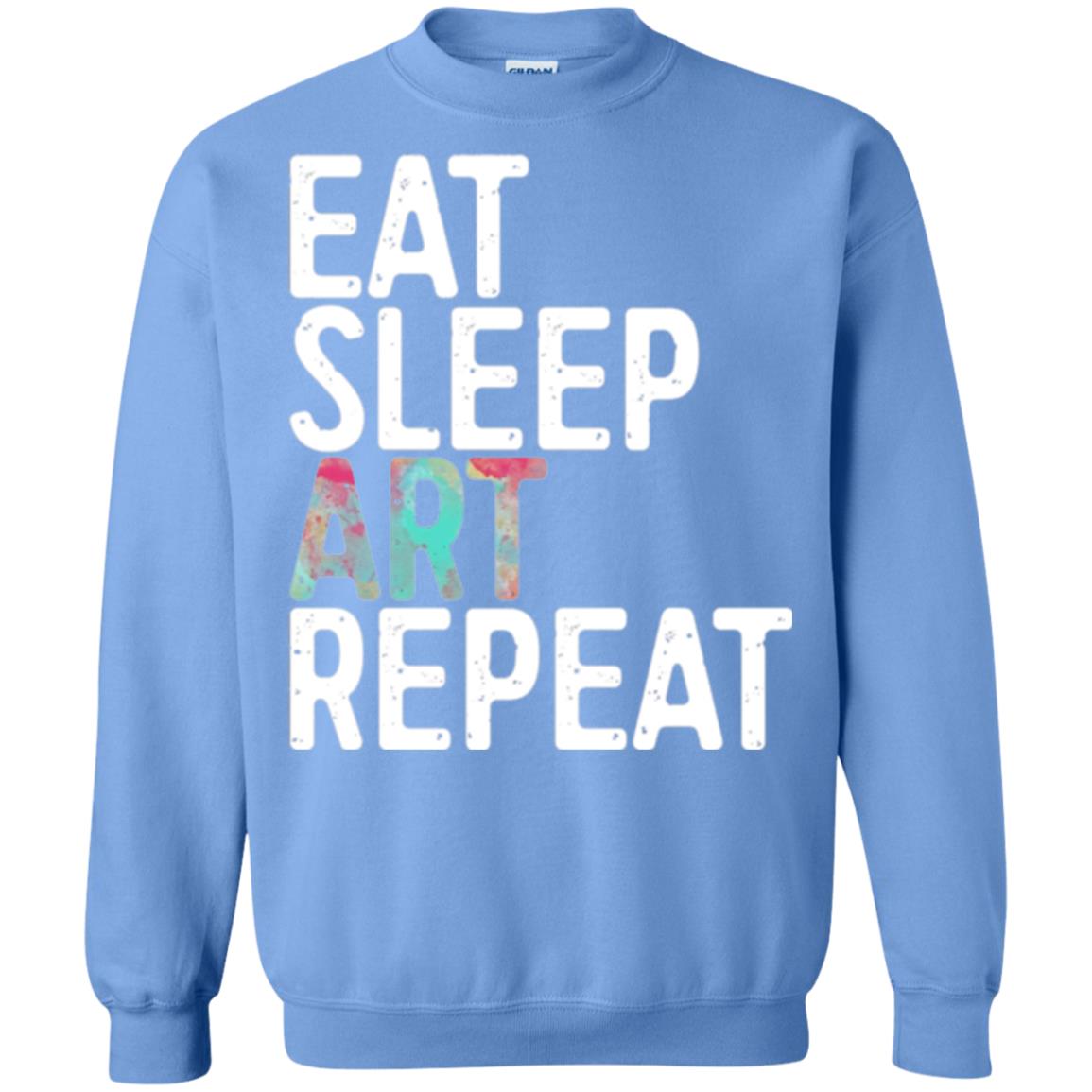 Art Lover T-shirt Eat Sleep Art Repeat Carolina Blue