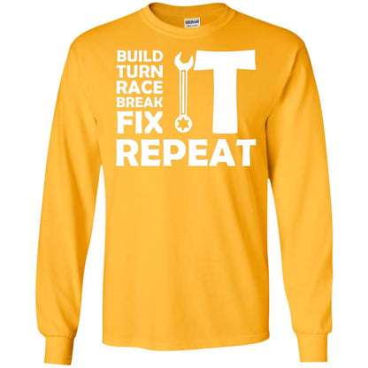 Build Turn Race Break Fix Repeat Racing Shirt Gold