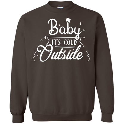 Baby It's Cold Outside X-mas Quote Gift Shirt Dark Chocolate