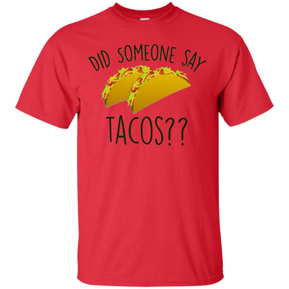 Did Someone Say Tacos Taco Lover T-shirt Red