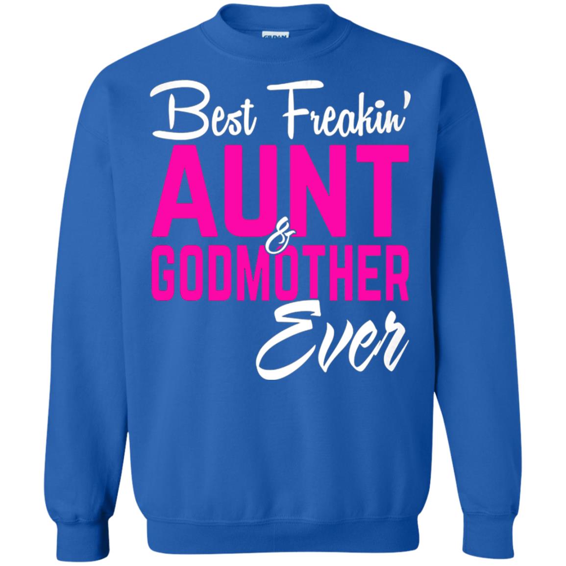 Best Freakin Aunt And Godmother Ever Family T-shirt Royal