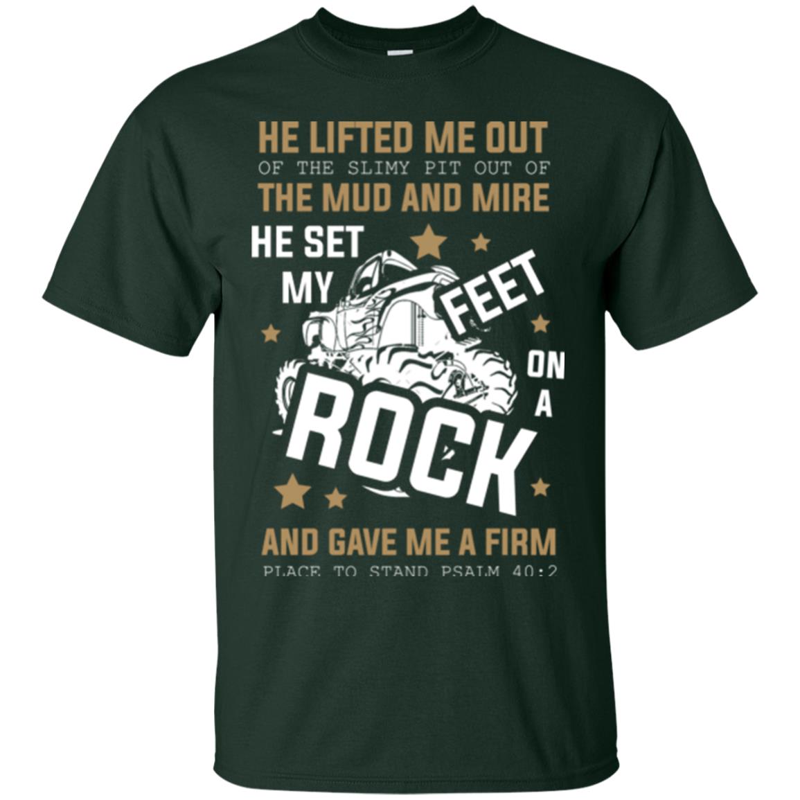 Christian T-shirt He Lifted Me Out Of The Slimy Pit Out Of The Mud And Forest