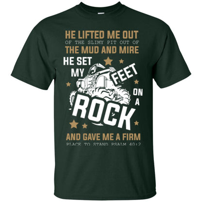 Christian T-shirt He Lifted Me Out Of The Slimy Pit Out Of The Mud And Forest
