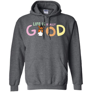 Life Is Really Good With My Cute Horse T-shirtG185 Gildan Pullover Hoodie 8 oz.