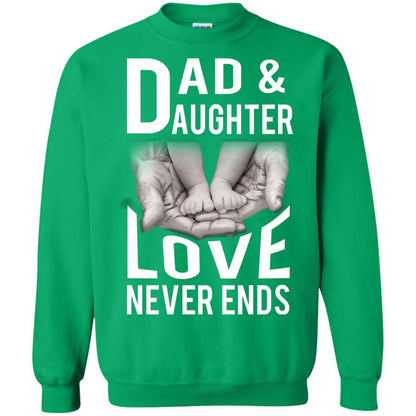 Dad And Daughter Love Never Ends Family T-shirt Irish Green