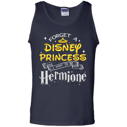 Forget A Disney Princess I Want To Be Hermione Harry Potter Fan Shirt Navy