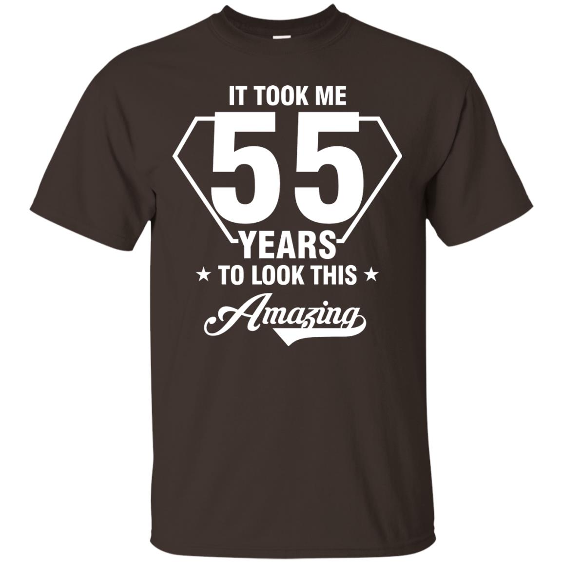 It Took Me 55 Years To Look This Amazing 55th Birthday Shirt Dark Chocolate