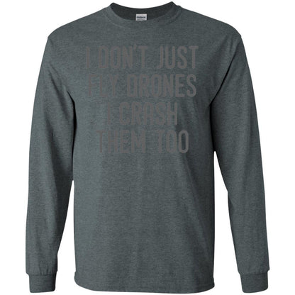 I Don't Just Fly Drones I Crash Them Too T-shirt Dark Heather