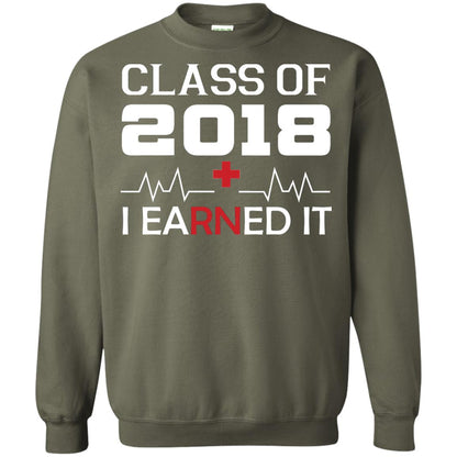 Class Of 2018 I Earned It Graduate Registered Nurse Shirt Military Green