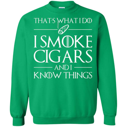 Cigars Lover T-shirt That _s What I Do I Smoke Cigars And I Know Things Irish Green