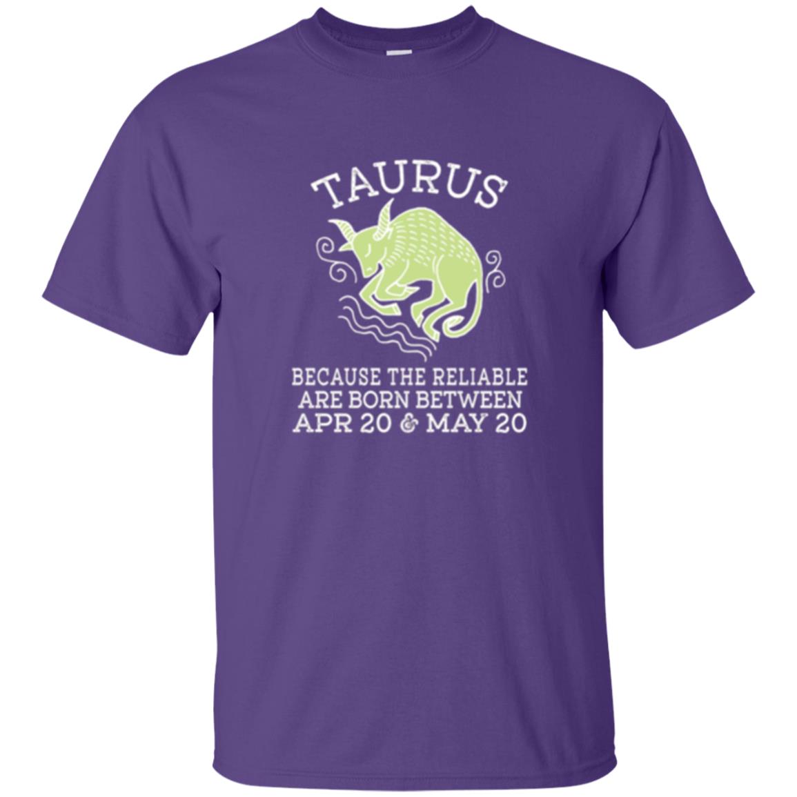Taurus Because Reliable Are Born Between Apr 20 And May 20 Birthday T-shirt Purple