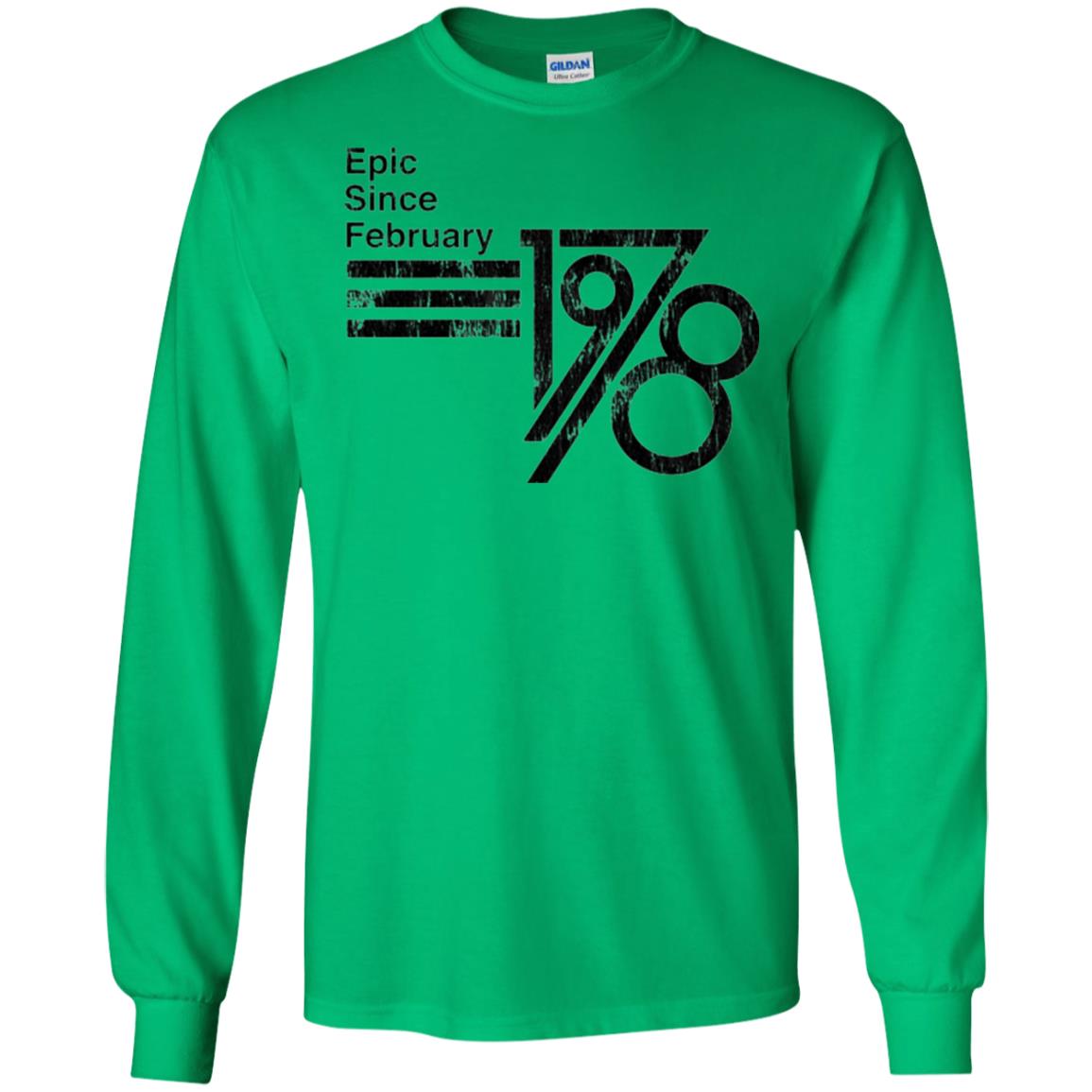 Epic Since February 1978 Birthday Gift T-shirt Irish Green