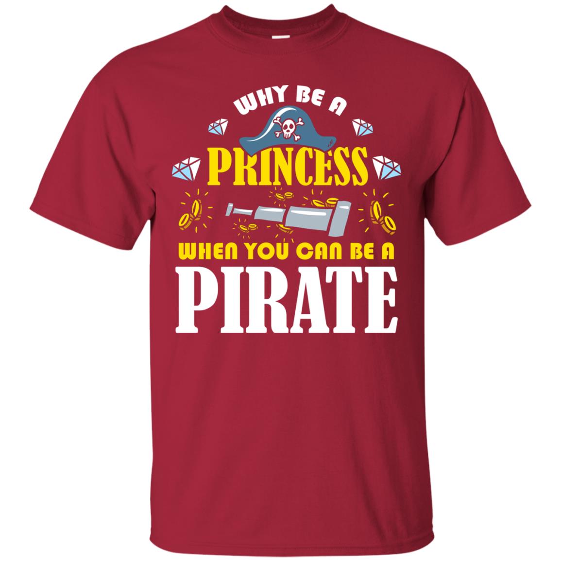 When You Can Be A Pirate Cool Pirate Gift Shirt For Girl Cardinal