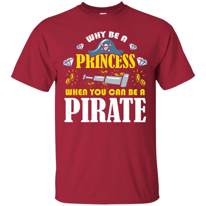 When You Can Be A Pirate Cool Pirate Gift Shirt For Girl Cardinal