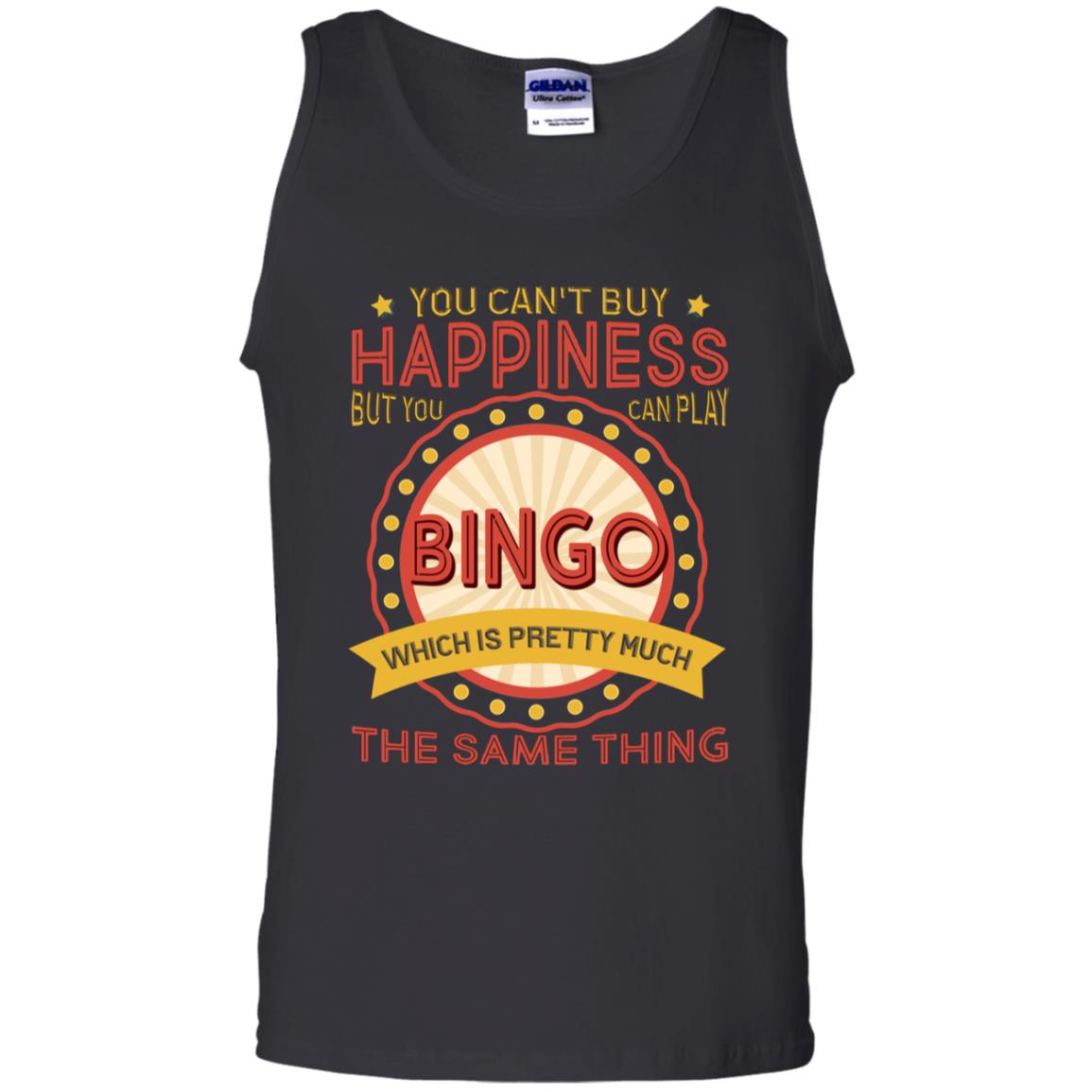 You Can't Buy Happiness But You Can Play Bingo Which Pretty Much The Same Thing ShirtG220 Gildan 100% Cotton Tank Top