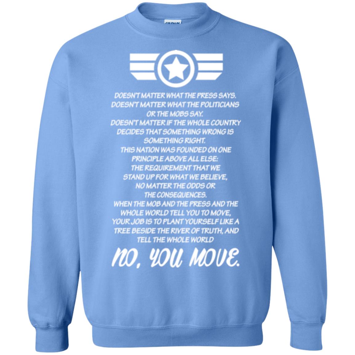 Doesnt Matter What The Press Says What The Politicians Or The Mobs Say No You Move Carolina Blue