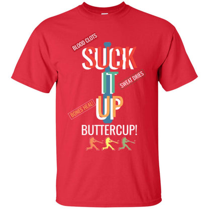 Softball Lover T-shirt Suck It Up Buttercup Red