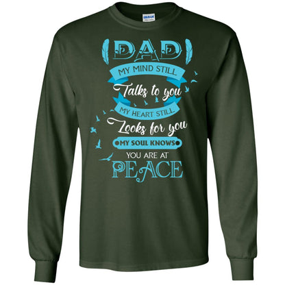 Dad My Mind Still Talks To You My Heart Still Looks For You My Soul Knows You Are At Peace Forest Green