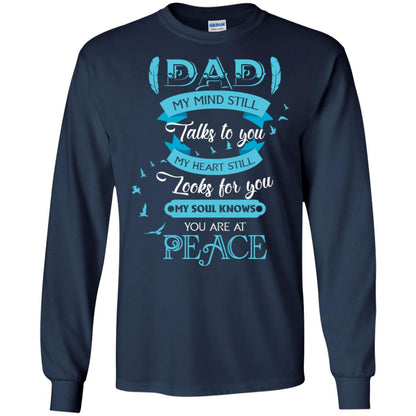 Dad My Mind Still Talks To You My Heart Still Looks For You My Soul Knows You Are At Peace Navy