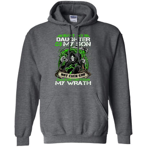 Hurt My Daughter Or My Son Even God Can Save You From My WrathG185 Gildan Pullover Hoodie 8 oz.
