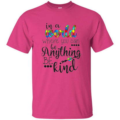Choose Kind T-shirt In A World Where You Can Heliconia