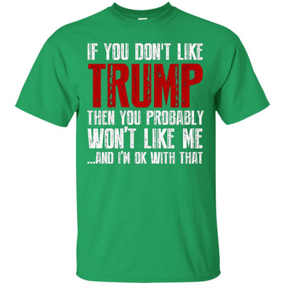 If You Don_t Like Trump Anti Trump T-shirt Irish Green