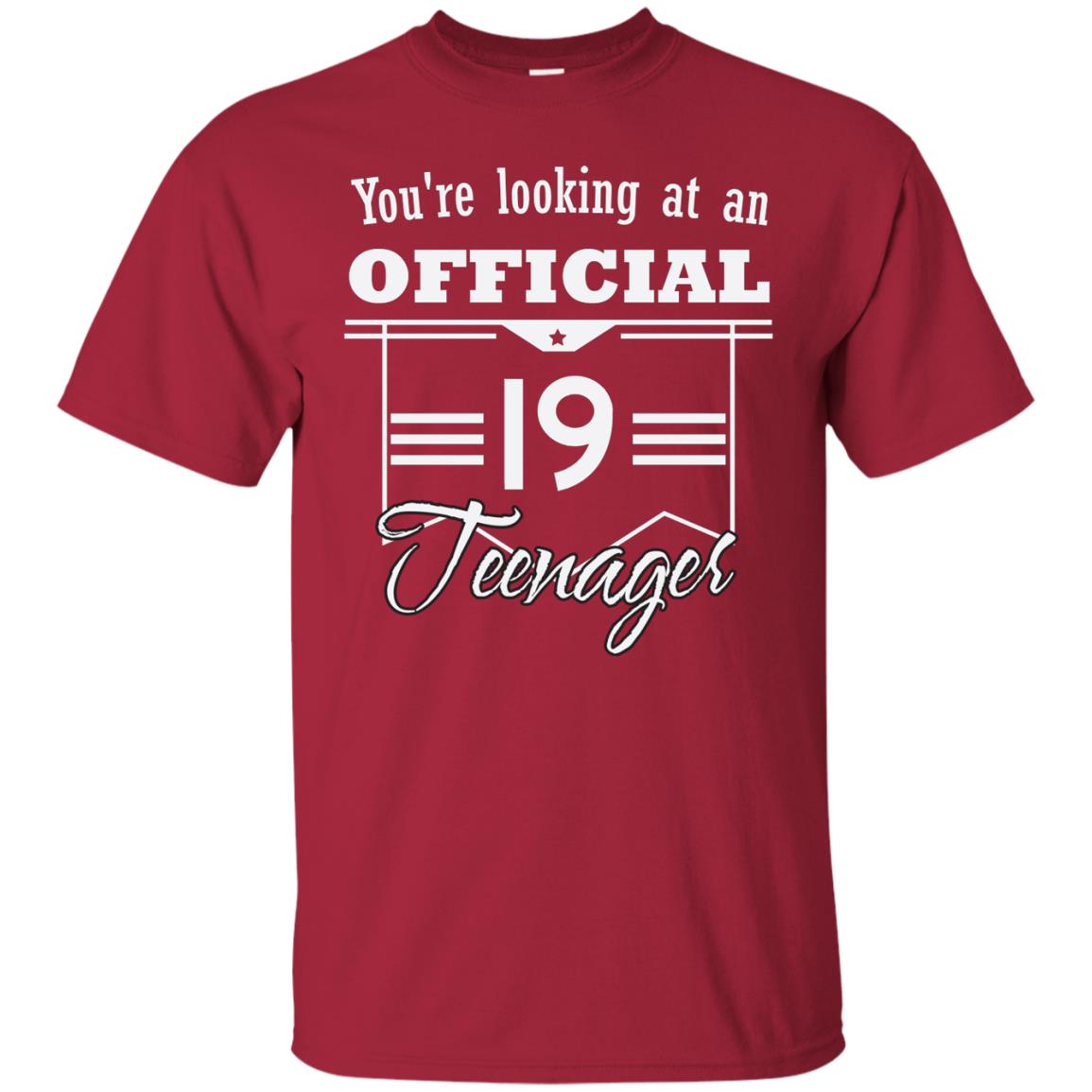 You're Looking At An Official 19 Teenager 19th Birthday Shirt Cardinal