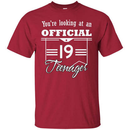 You're Looking At An Official 19 Teenager 19th Birthday Shirt Cardinal