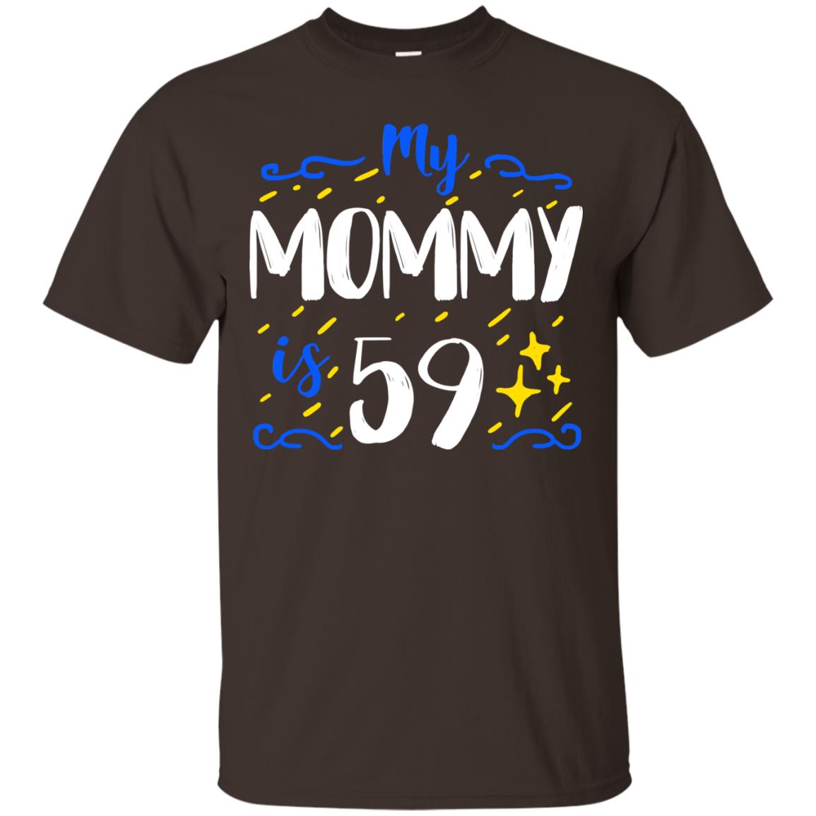 My Mommy Is 59 59th Birthday Mommy Shirt For Sons Or Daughters Dark Chocolate