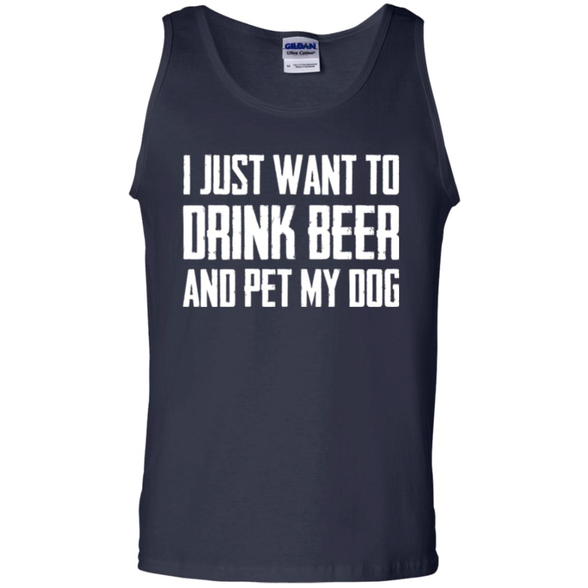 Beer Lovers T-shirt I Just Want To Drink Beer And Pet My Dog Navy