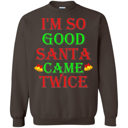 Christmas T-shirt I_m So Good Santa Came Twice Dark Chocolate