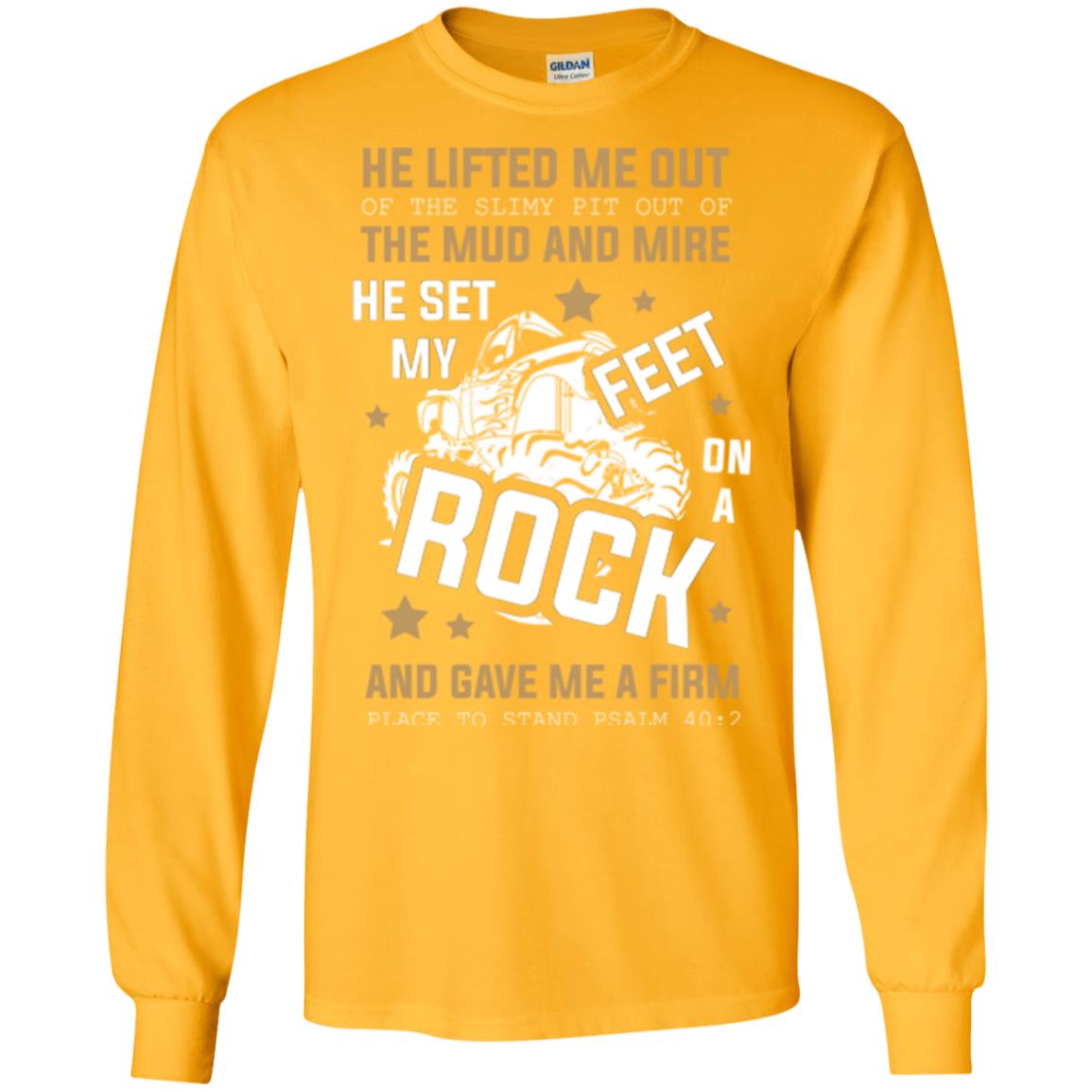 Christian T-shirt He Lifted Me Out Of The Slimy Pit Out Of The Mud And Gold