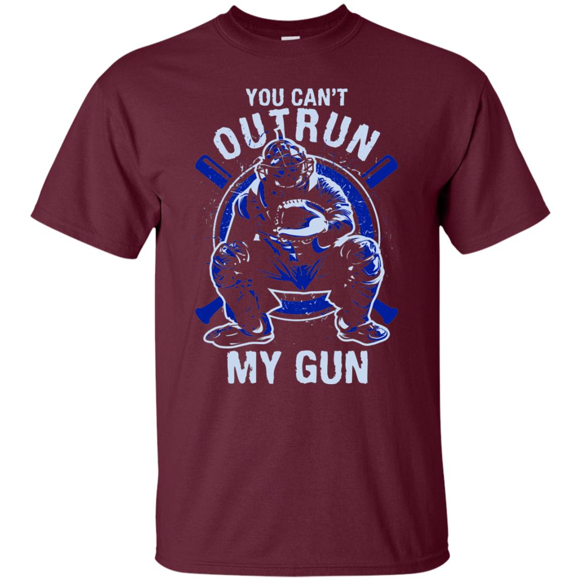 You Cant Outrun My Gun Baseball Catcher Shirt Maroon