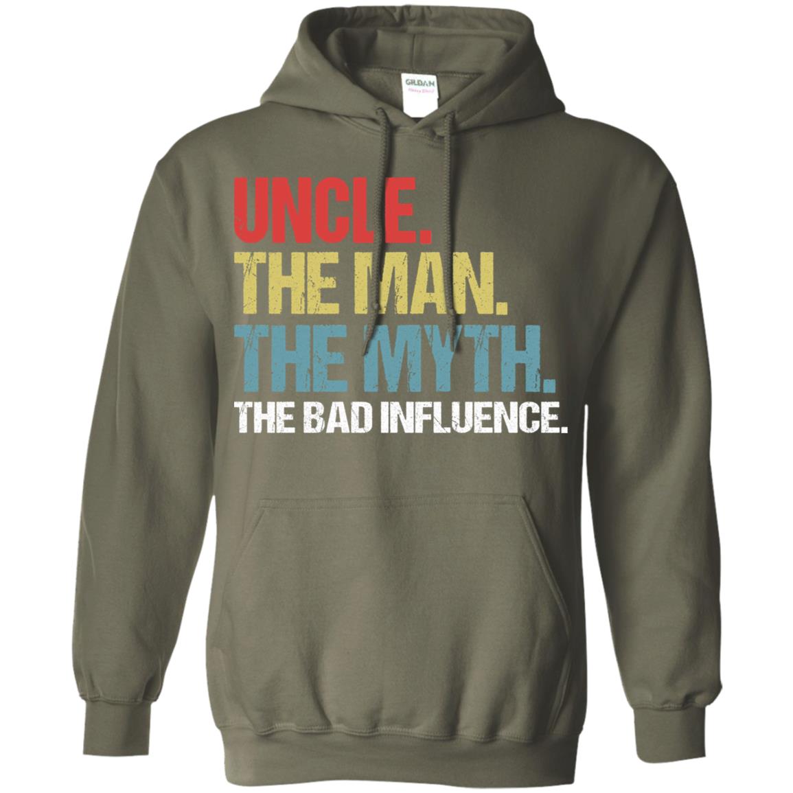 Uncle The Man The Myth The Bad Influence Shirt Military Green