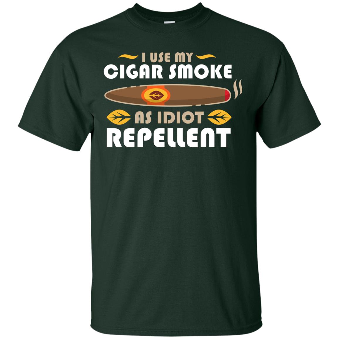 I Use My Cigar Smoke As Idiot Repellent T-shirt Forest