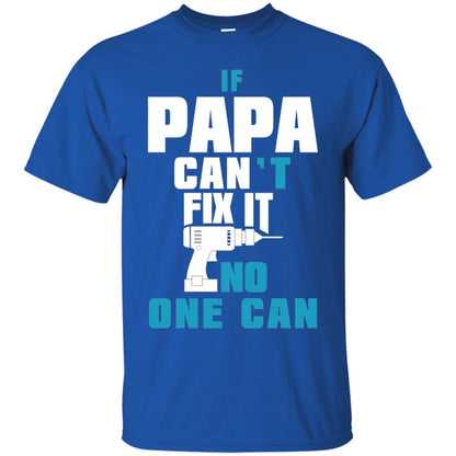 If Papa Can_t Fix It No One Can Family T-shirt Royal