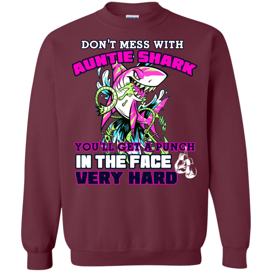 Don't Mess With Auntie Shark You'll Get A Punch In The Face Very Hard Family Shark Shirt Maroon