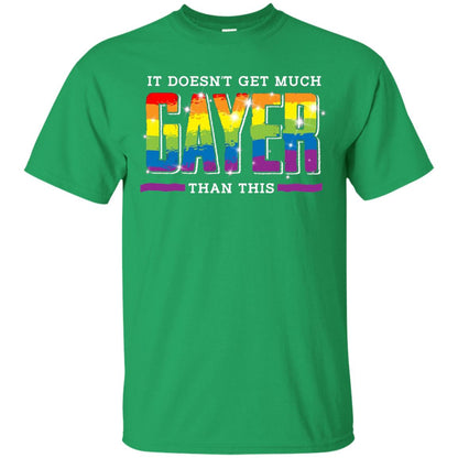 It Doesnt Get Much Gayer Than This T-shirt Irish Green